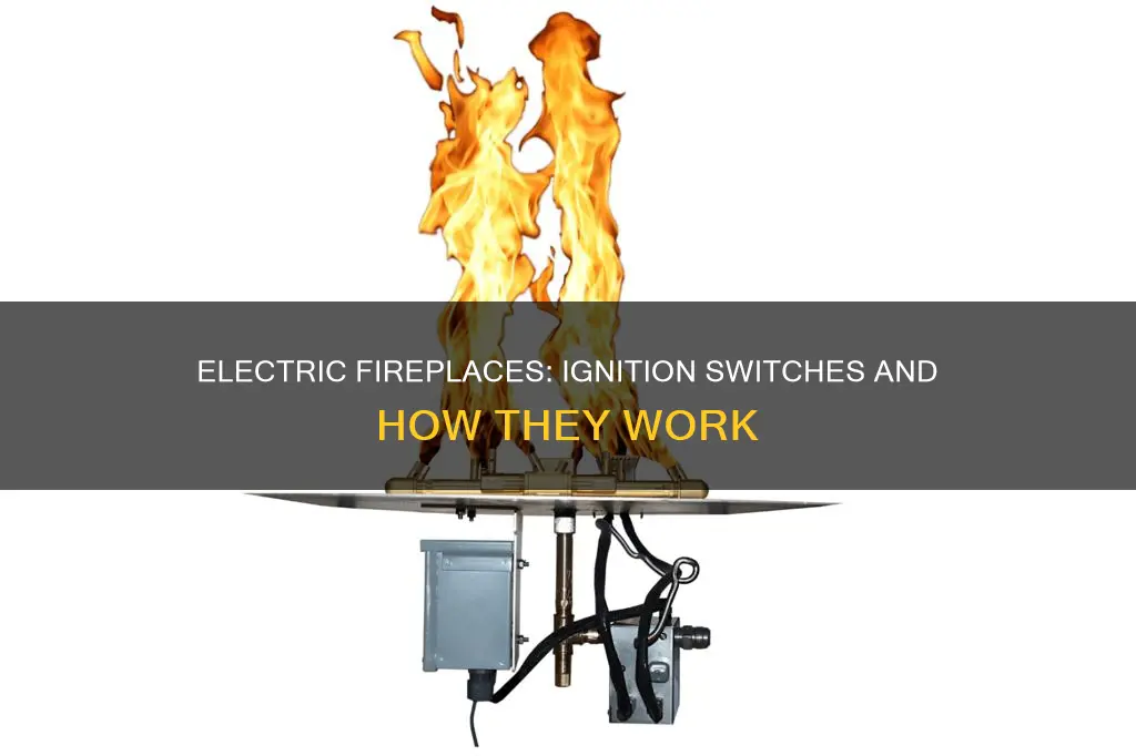 do electric fireplaces have an ignition switch