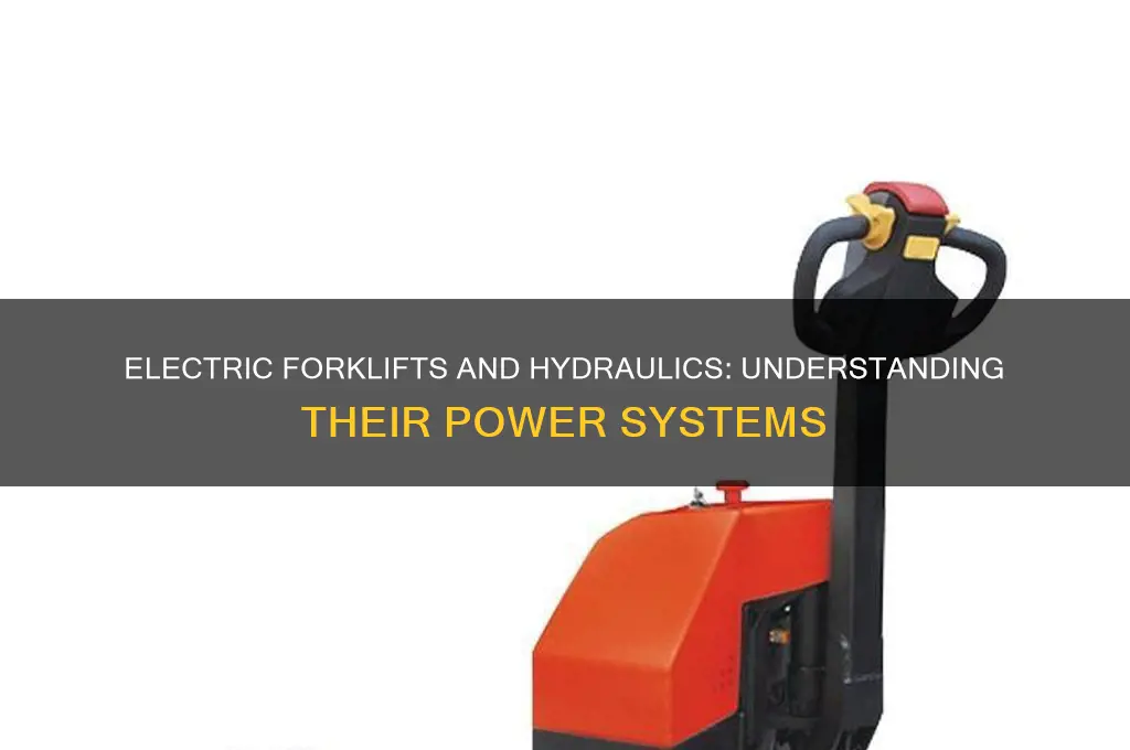 do electric forklifts use hydraulics