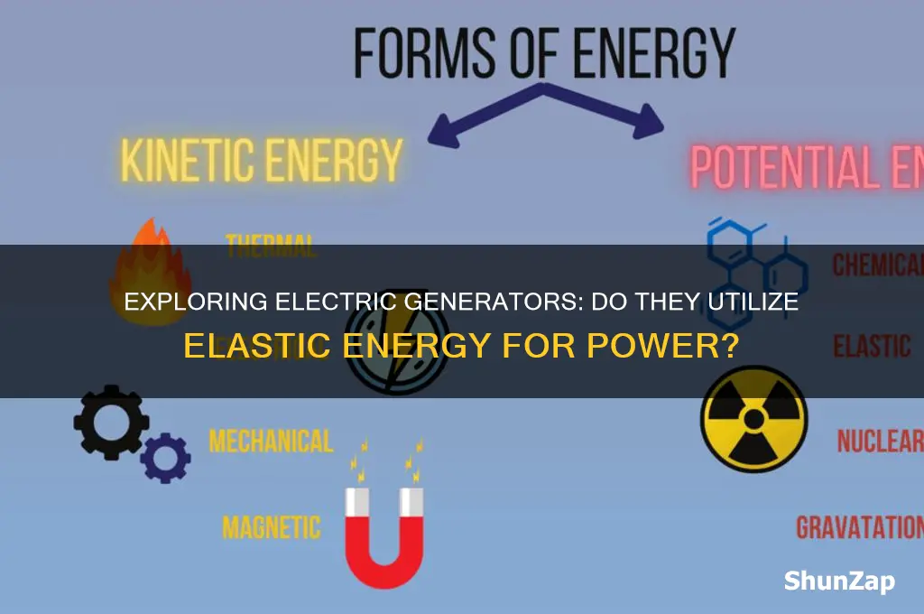do electric generators use elastic energy