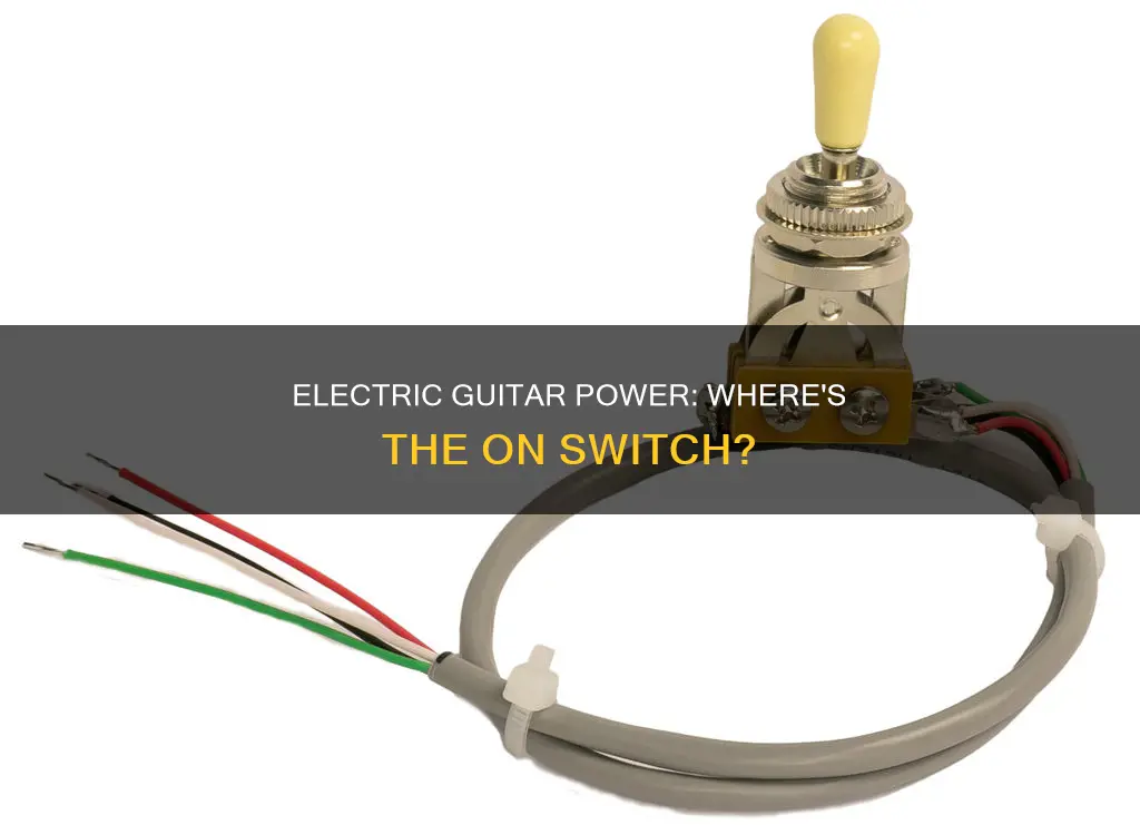 do electric guitars have an on switch