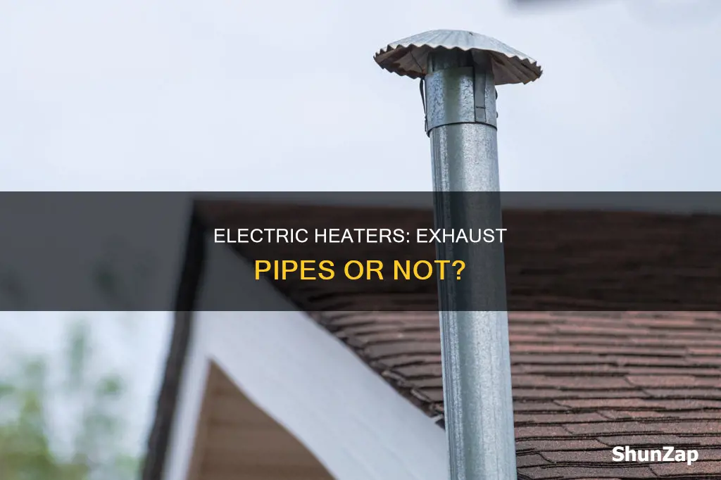 do electric heaters have a exhaust pipes