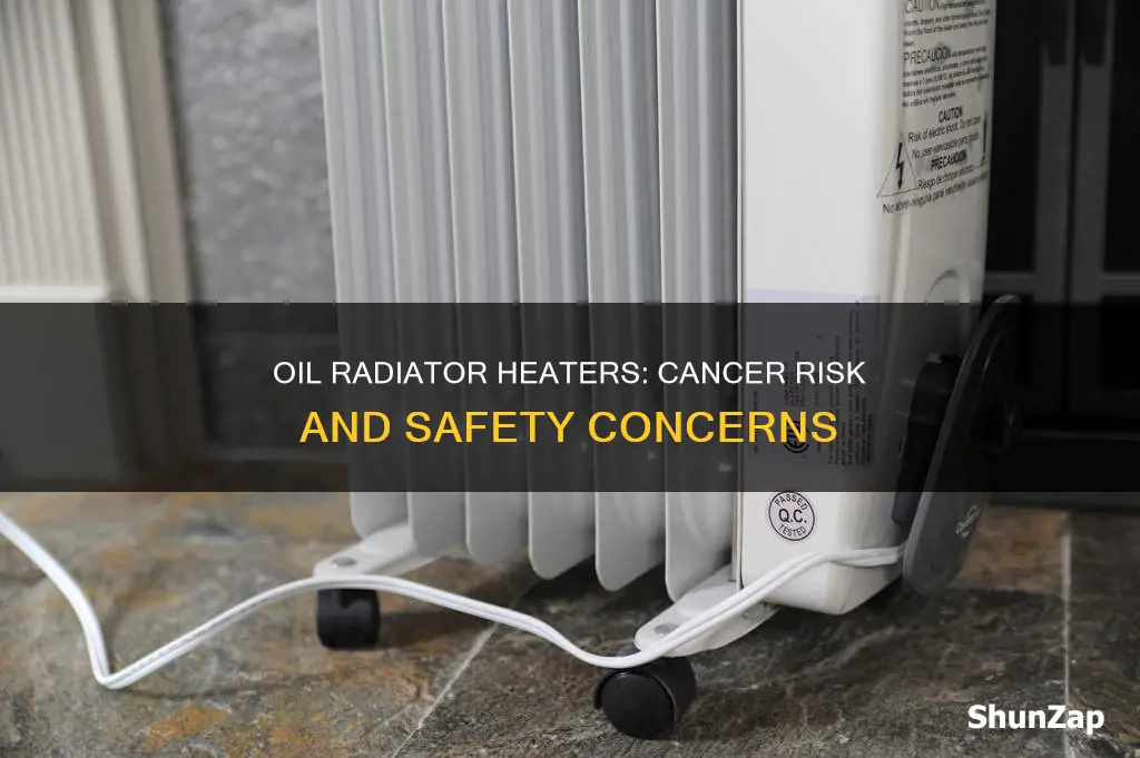 do electric oil radiator heaters cause cancer
