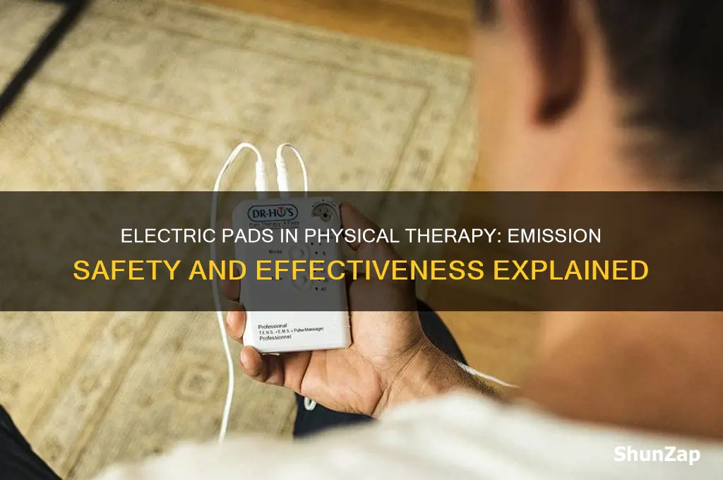 do electric pads physical therapist use emit