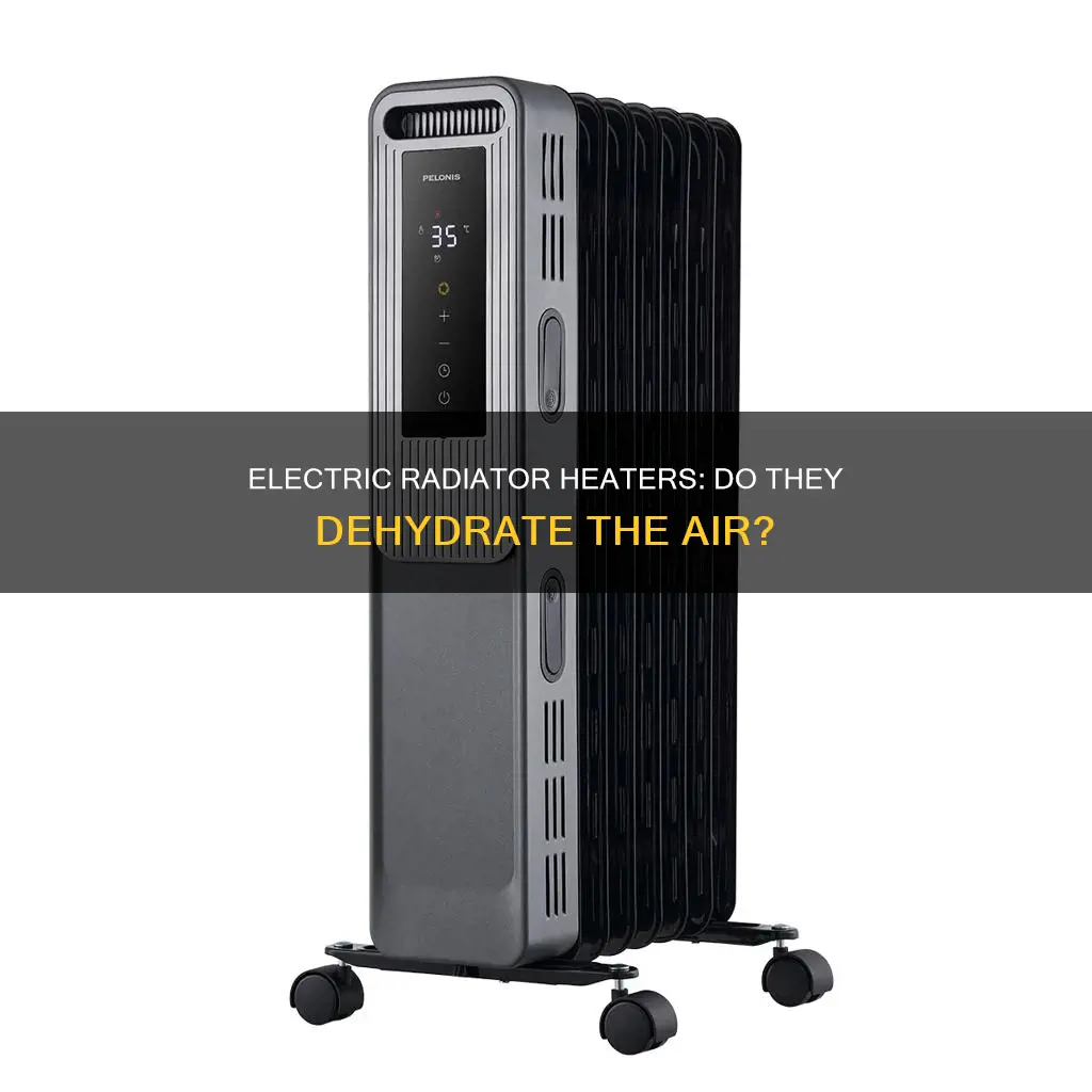 do electric radiator heaters dry the air