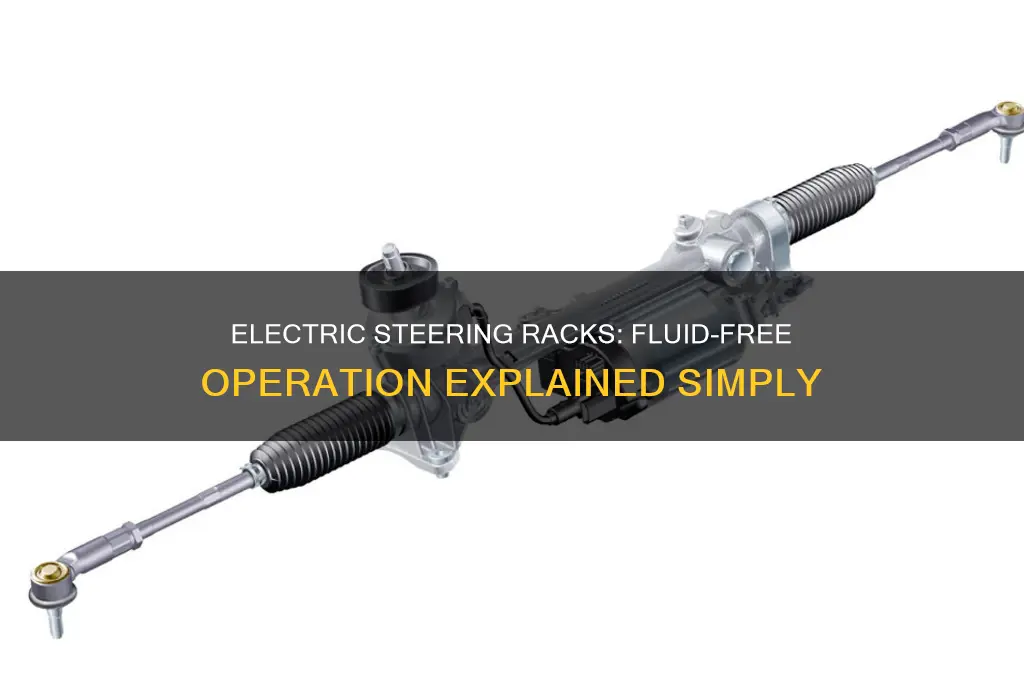 do electric steering racks use fluid