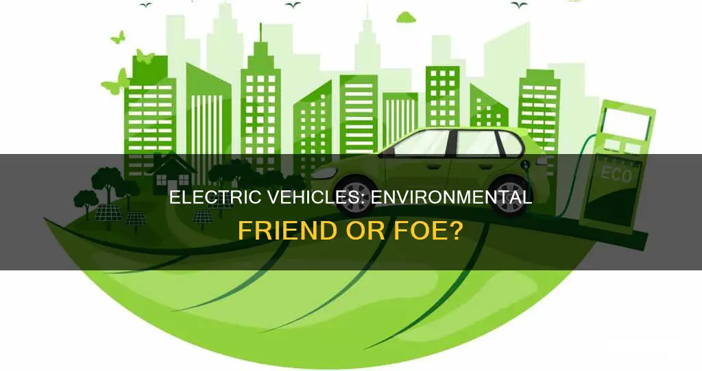 do electric vehicles destroy the environment