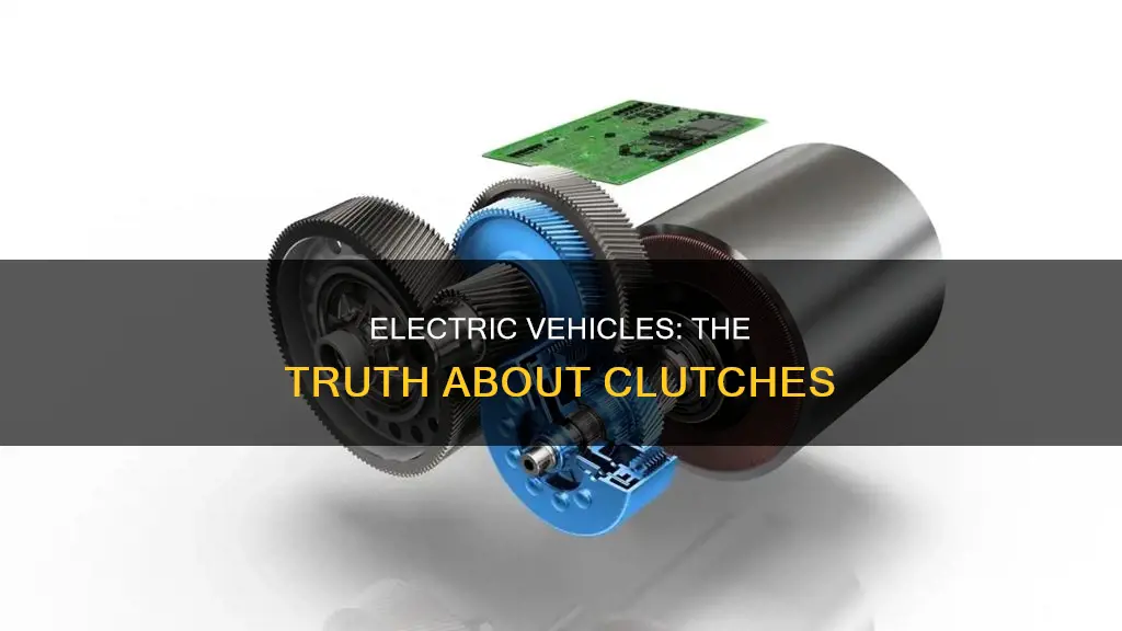 do electric vehicles have a clutch