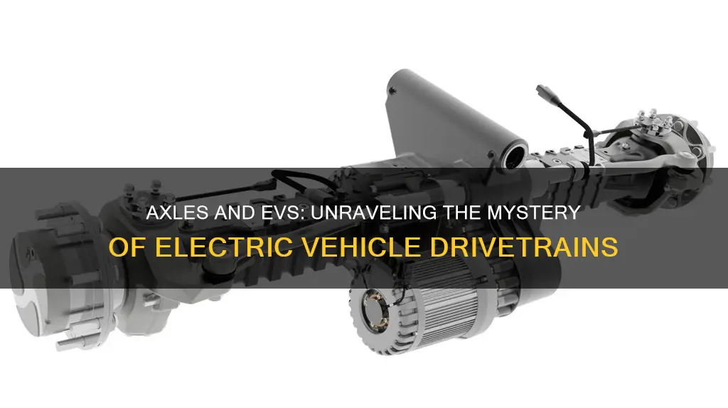 do electric vehicles have axles