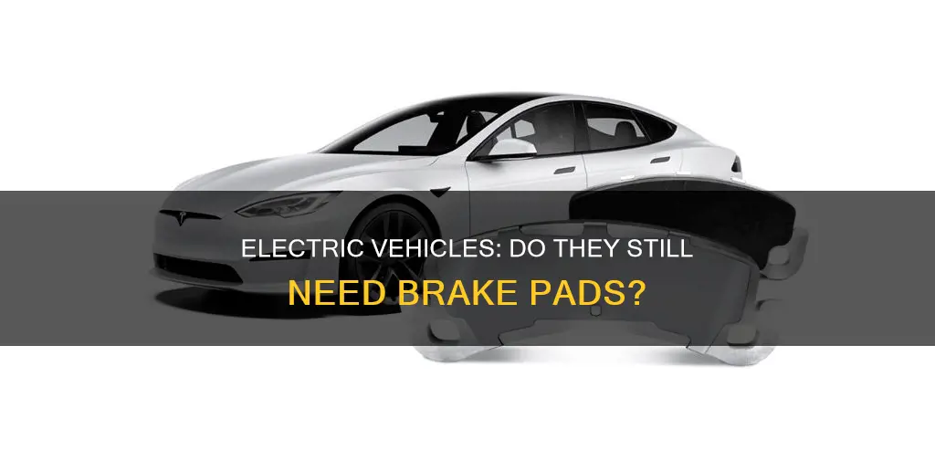 do electric vehicles have brake pads