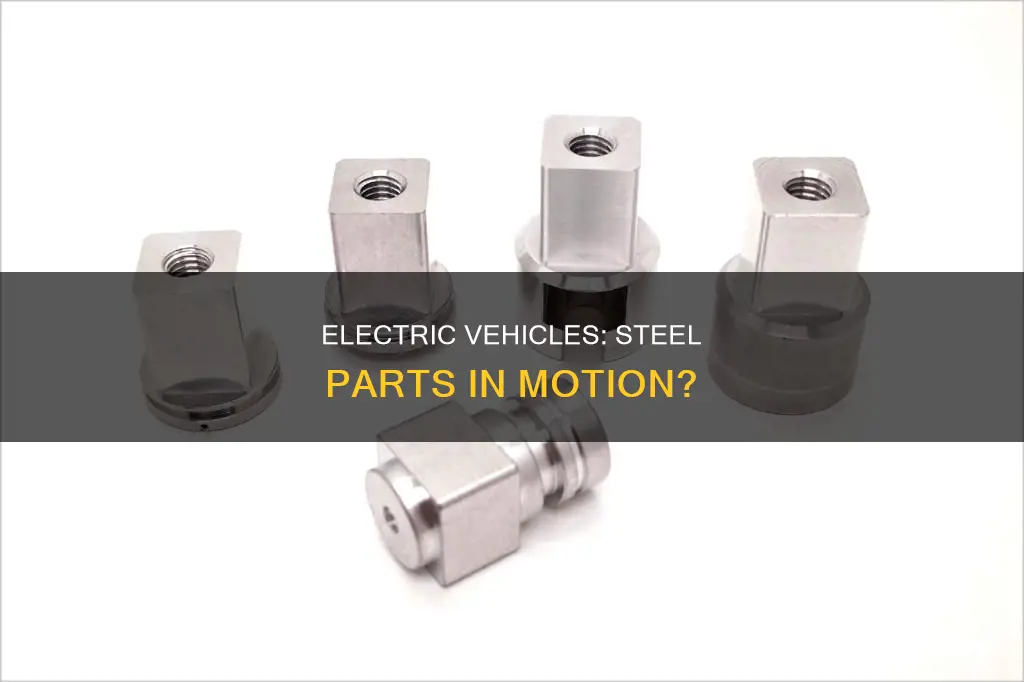 do electric vehicles have steel moving parts