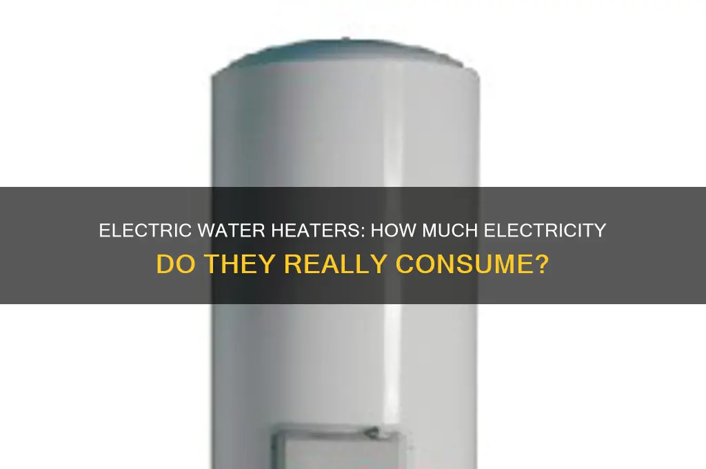do electric water heaters use a lot of electricity