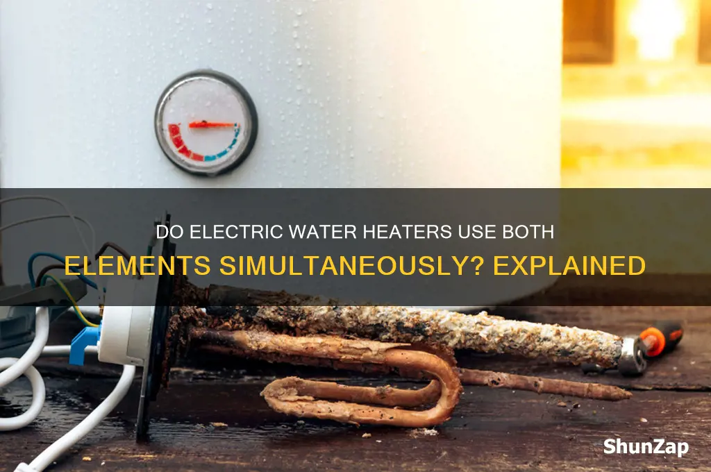 do electric water heaters use both elements at once