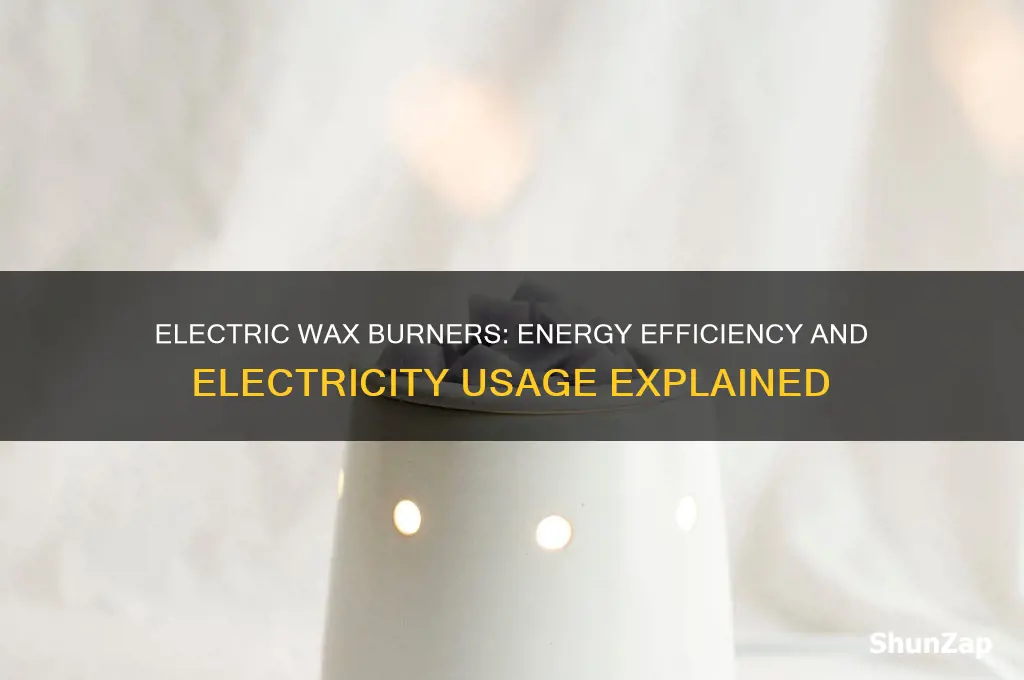 do electric wax burners use a lot of electricity