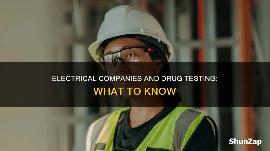 do electrical companies drug test