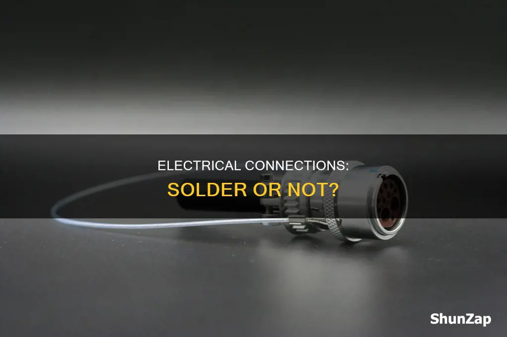 do electrical connections have to be soldered