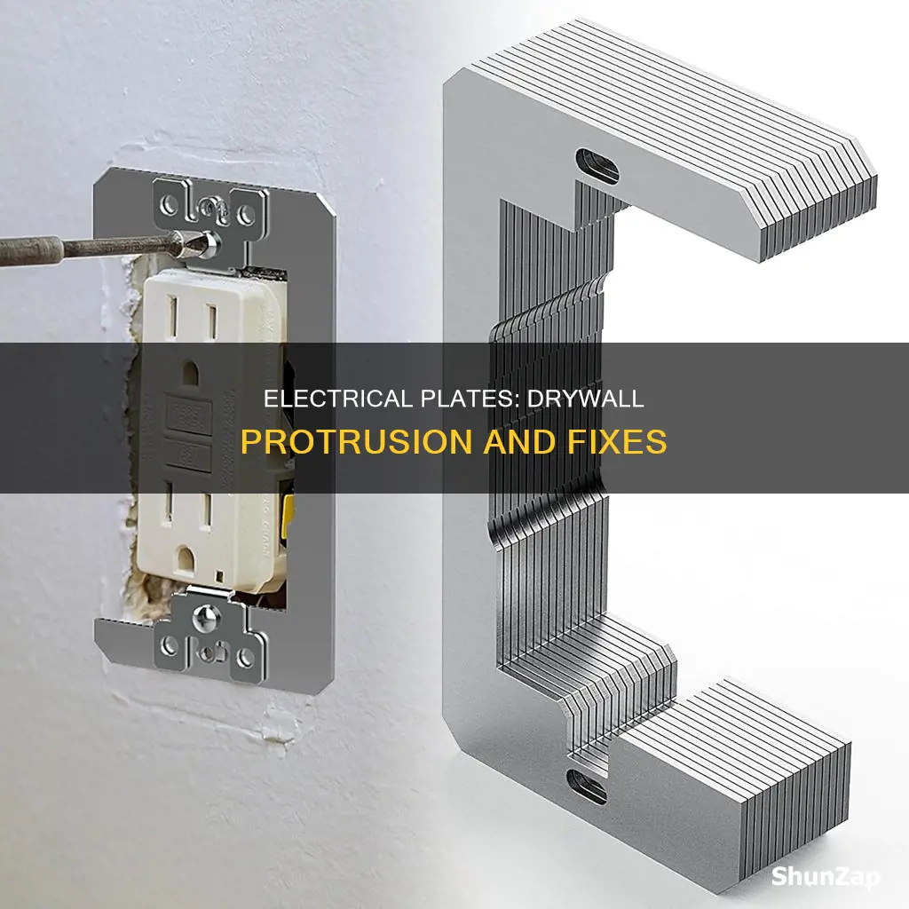 do electrical plates cause drywall to protrude
