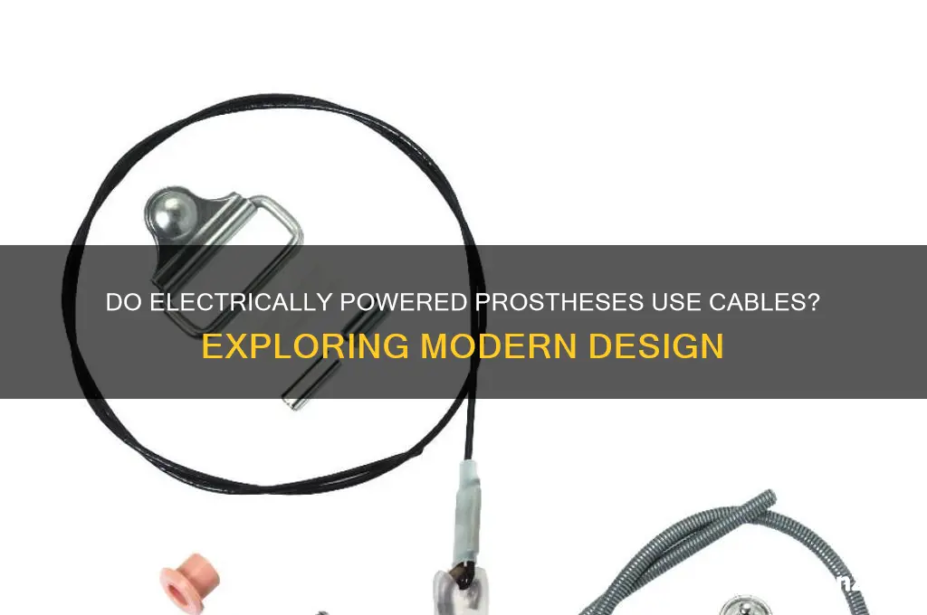 do electrically powered prosthesis use cables