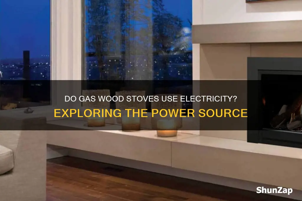 do gas wood stoves use electricity