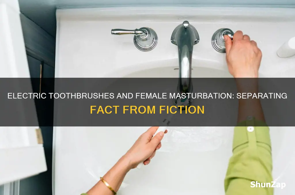 do girls actually use electric toothbrushes to maturbate