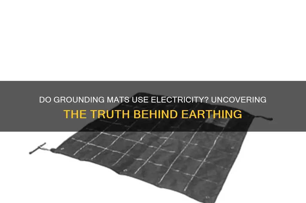 do grounding mats use electricity