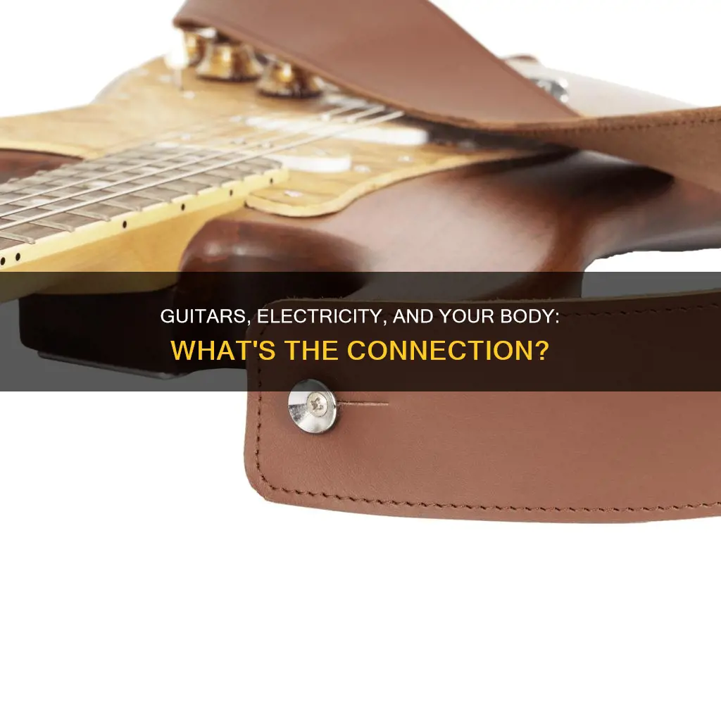 do guitars send electricity through your body