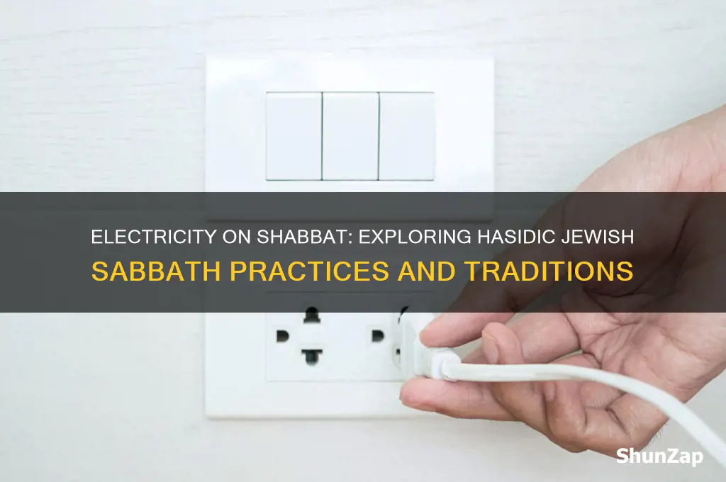 do hasidic jews use electricity on the sabbath