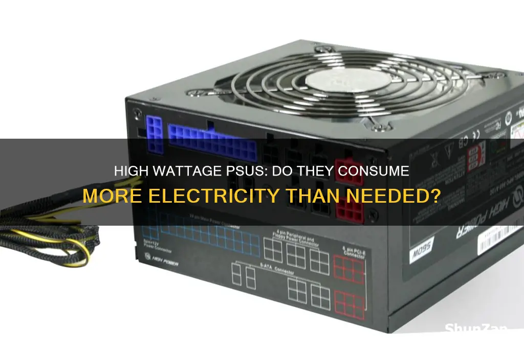 do high wattage psu use more electricity