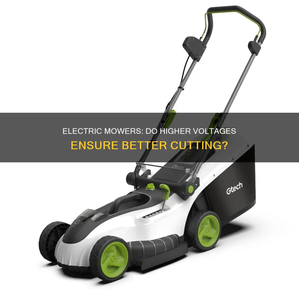 do higher voltage electric mowers cut better