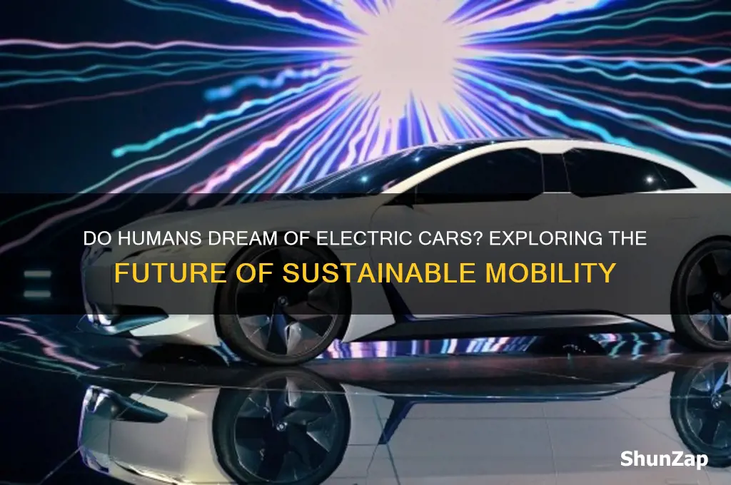 do humans dream of electric cars