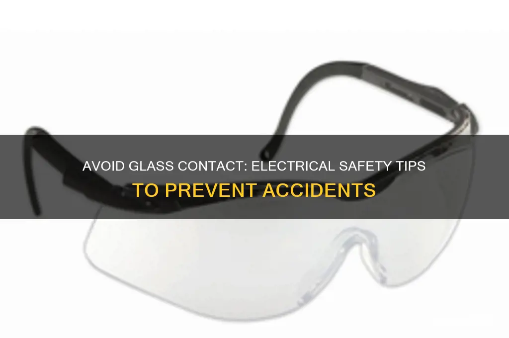 do not touch any glass while using an electrical appliance