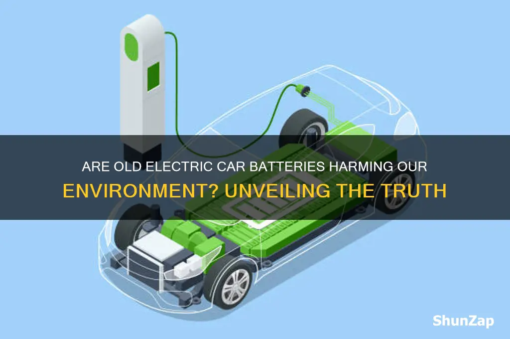 do old electric car batteries bad for the environment