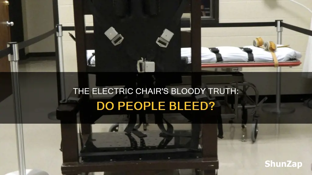 do people bleed in the electric chair