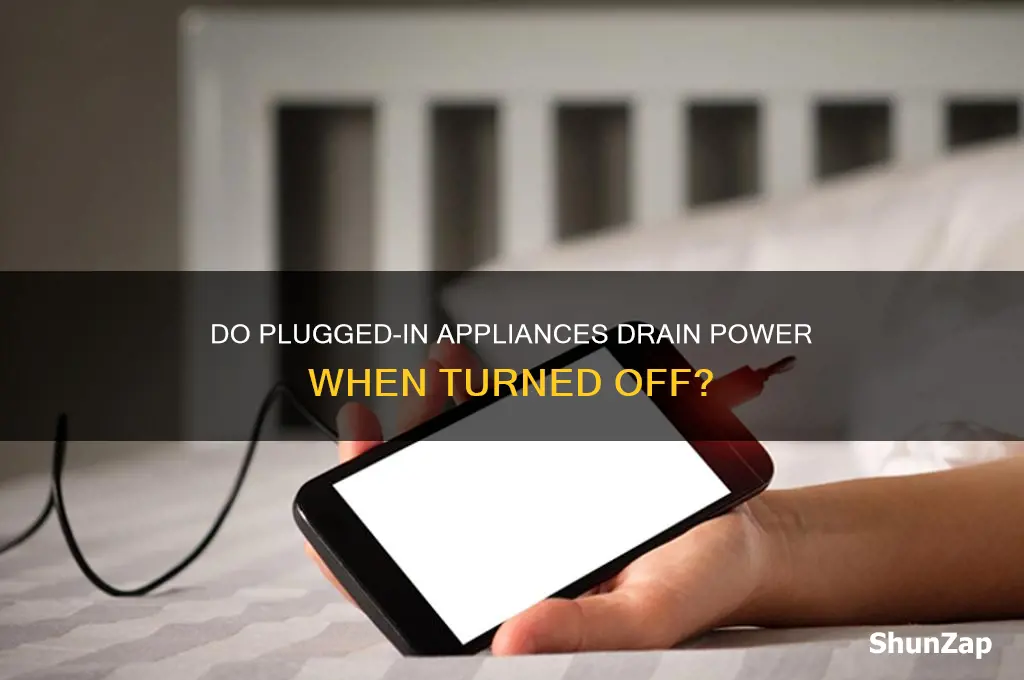 do plugged in appliances use electricity when off