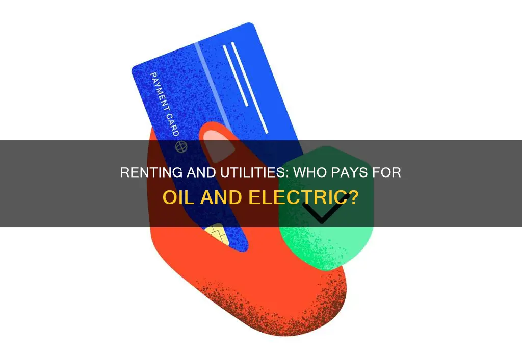 do renters pay oil and electric or