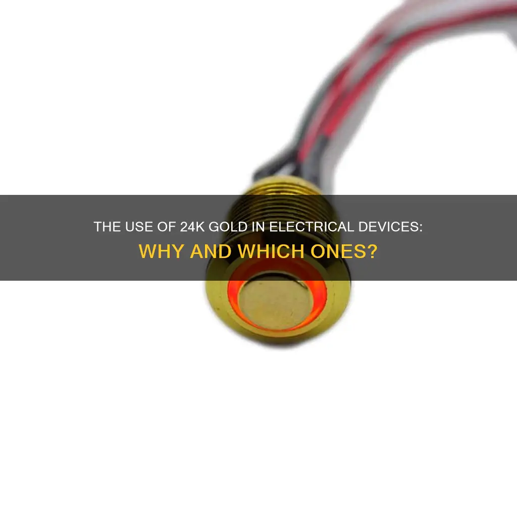 do some electrical devices contain 24k gold