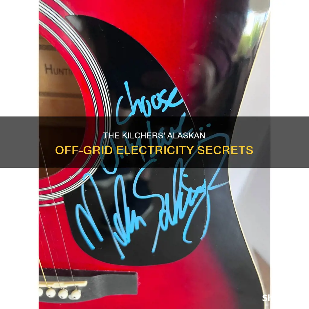 do the kilchers have electricity in alaska