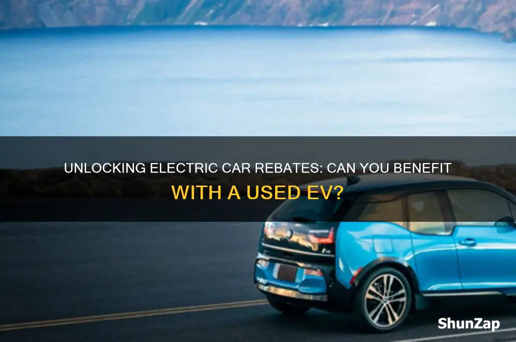 do you get electric car rebates with a used car