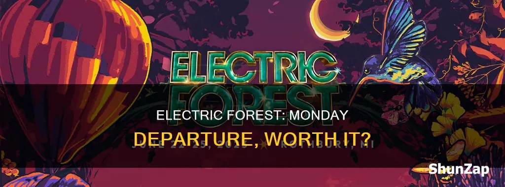 do you leave electric forest on monday