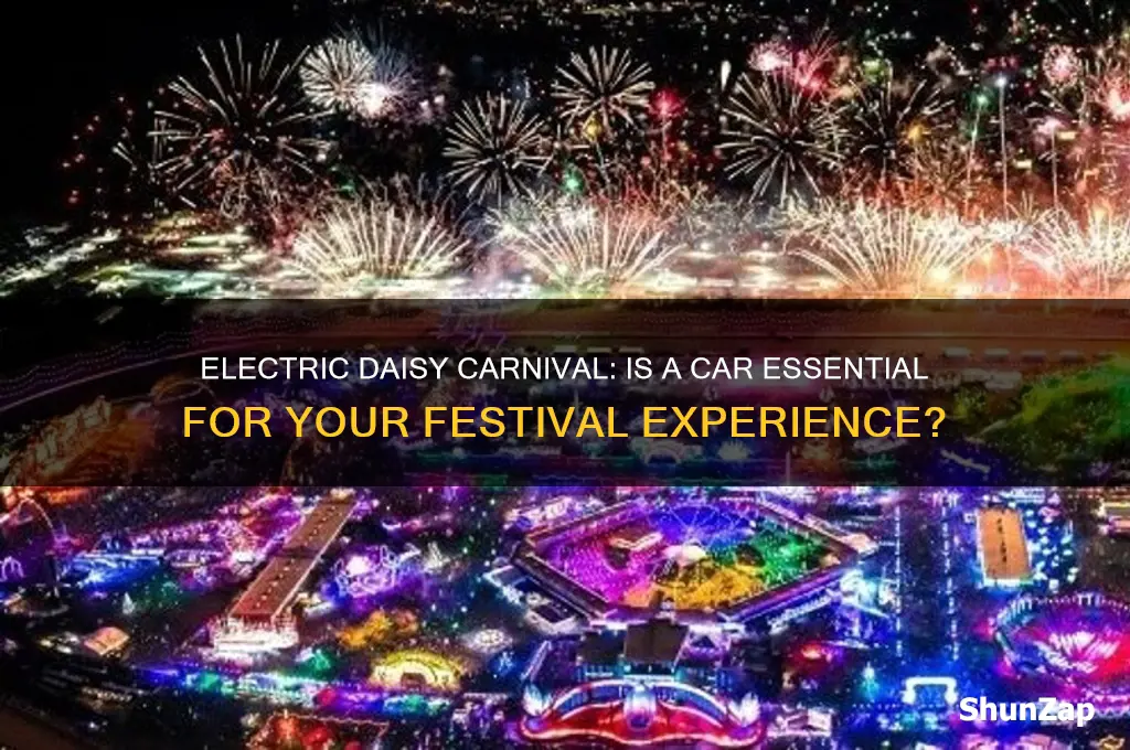 do you need a car for electric daisy carnival