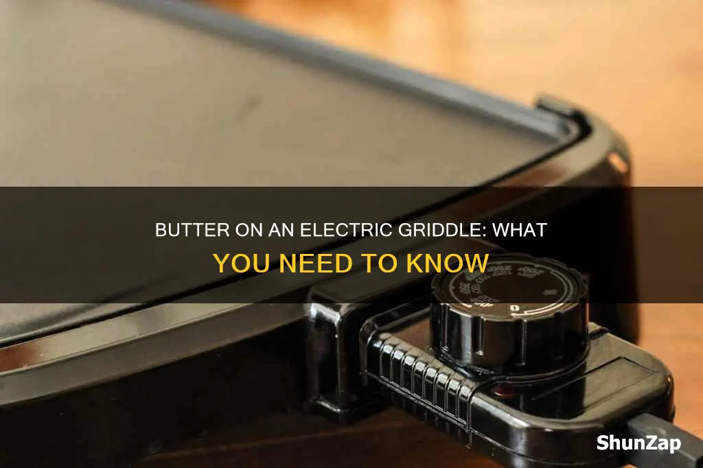 do you put butter on electric gruddle
