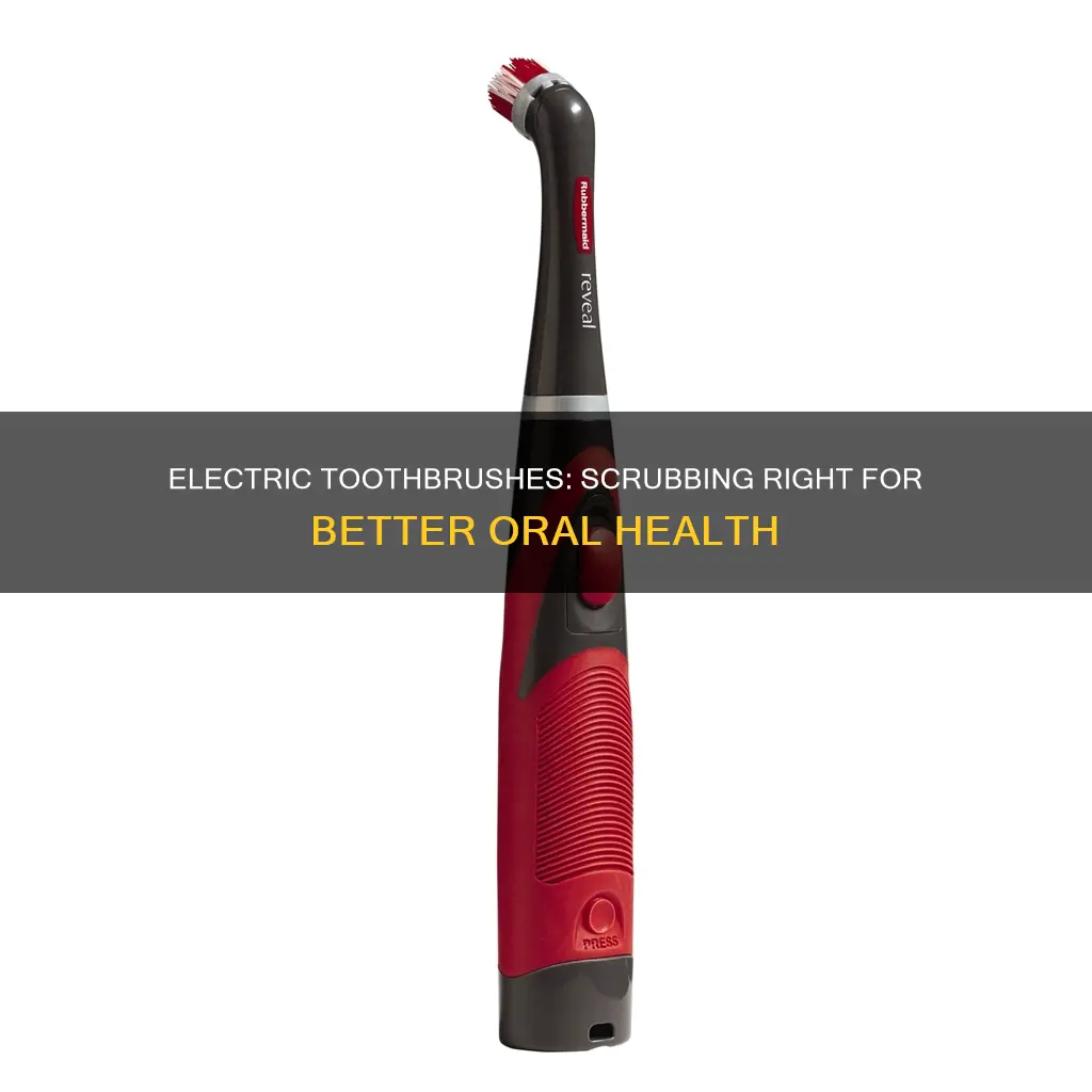 do you scrub with an electric toothbrush