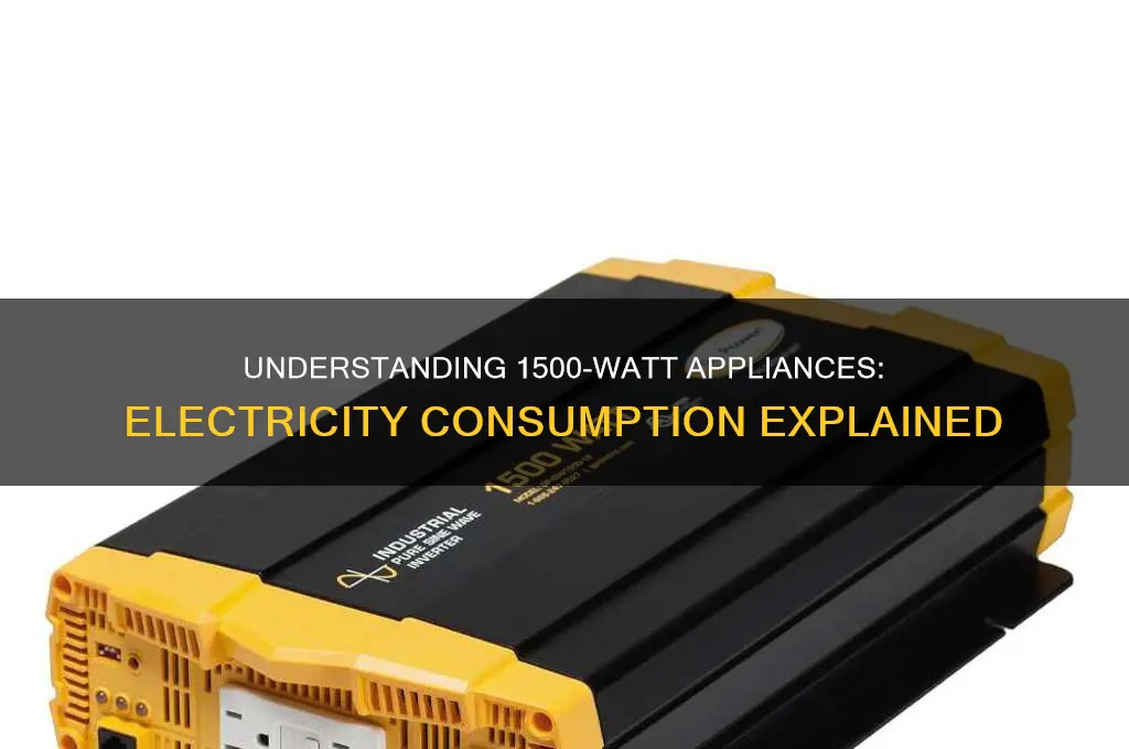 does 1500 watts use a lot of electricity