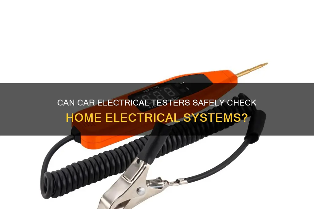 does a car electical tester work on house electric