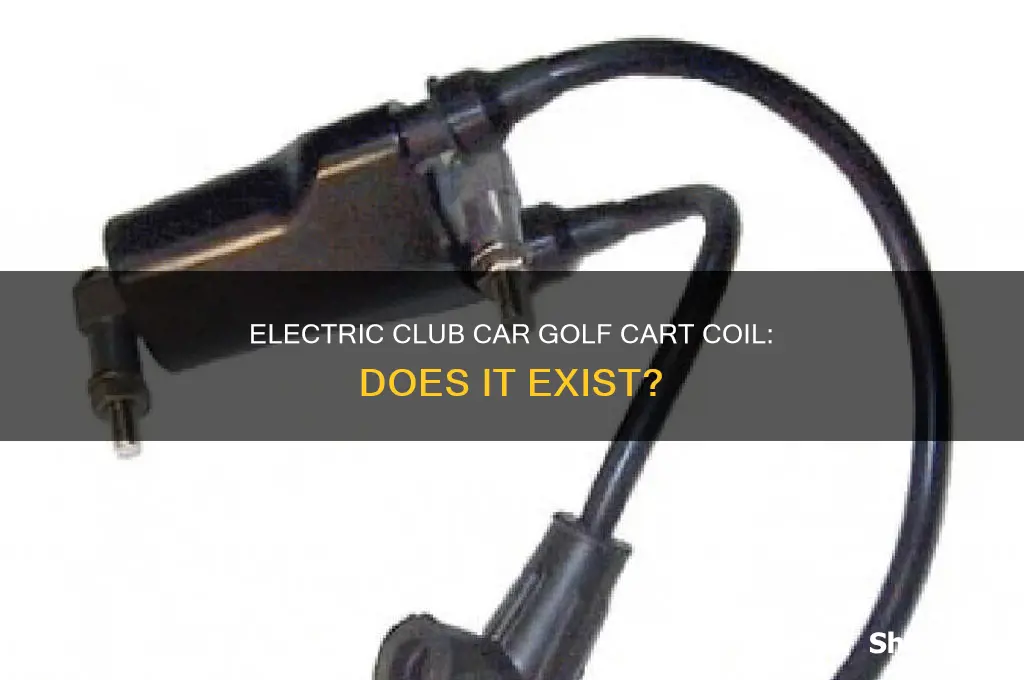 does a electric club car golf cart have a coil