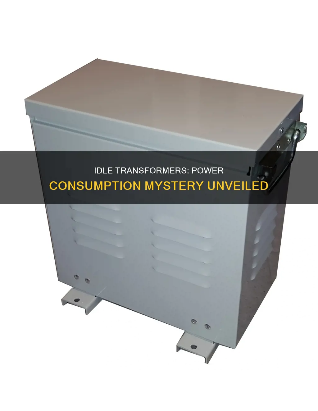 does a tranformer sitting idle consume electricity