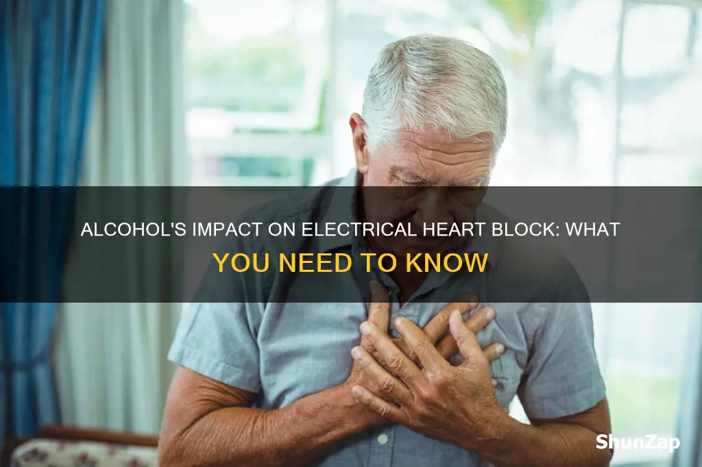 does alcohol hurt electrical heart block issues