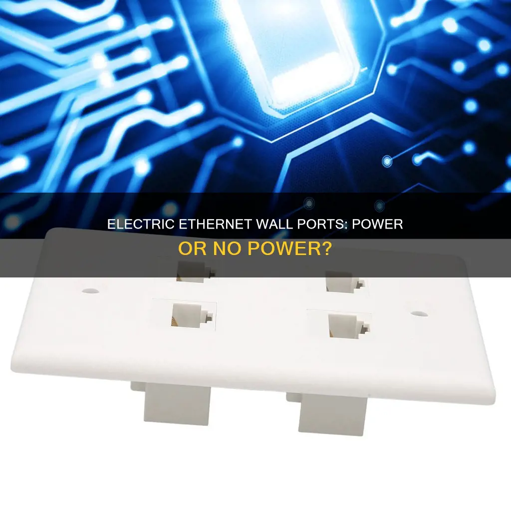 does all ethernet wall port have electricity