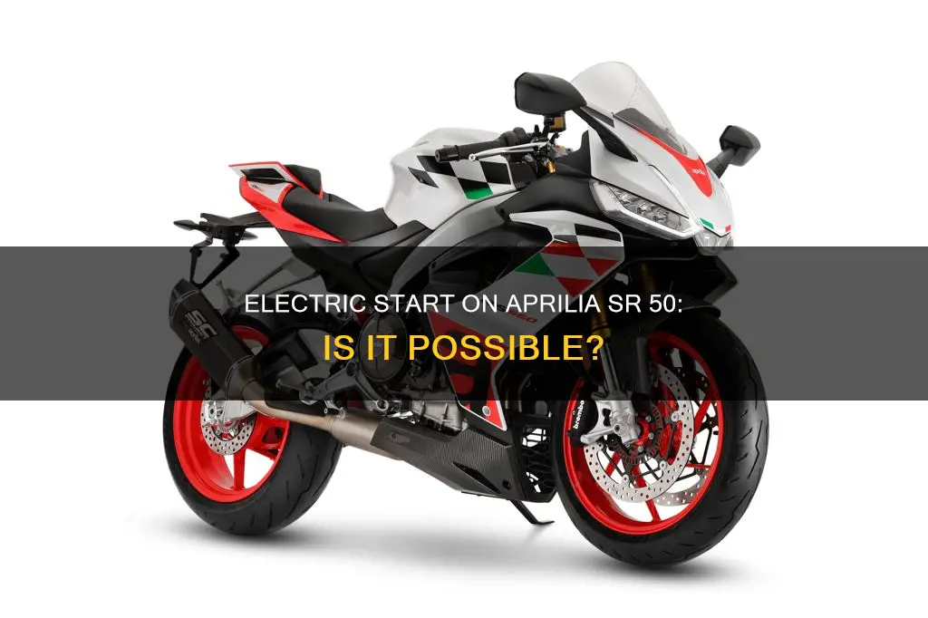 does aprilia sr 50 have electric start