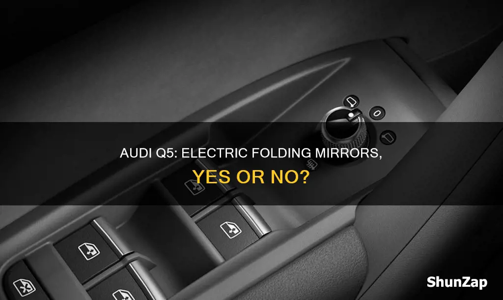 does audi q5 have electric folding mirrors