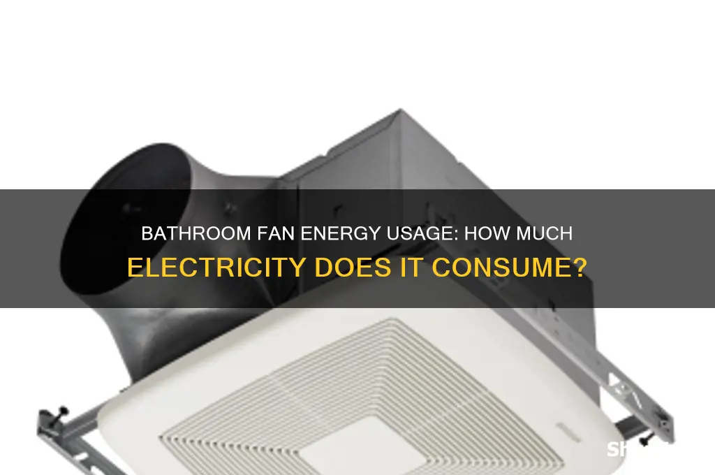 does bathroom fan use a lot of electricity
